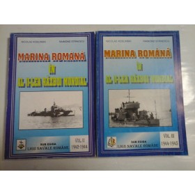    MARINA  ROMANA  IN  AL  II-lea RAZBOI  MONDIAL  vol.II 1942- 1944  &  vol.III 1944-1945  -   Nicolae  KOSLINSKI  si  Raimond  STANESCU  